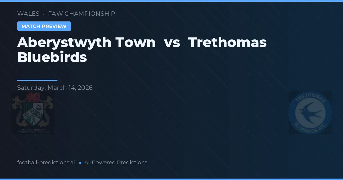 Aberystwyth Town vs Trethomas Bluebirds — typy i zapowiedź meczu