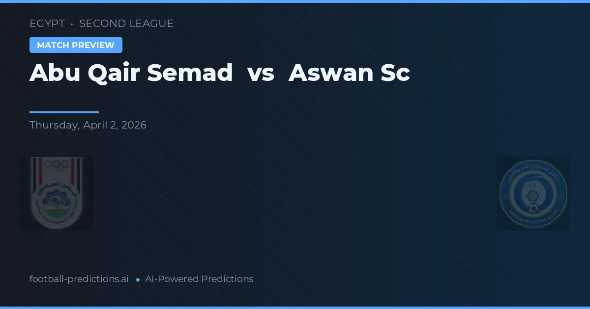 Abu Qair Semad vs Aswan SC — typy i zapowiedź meczu