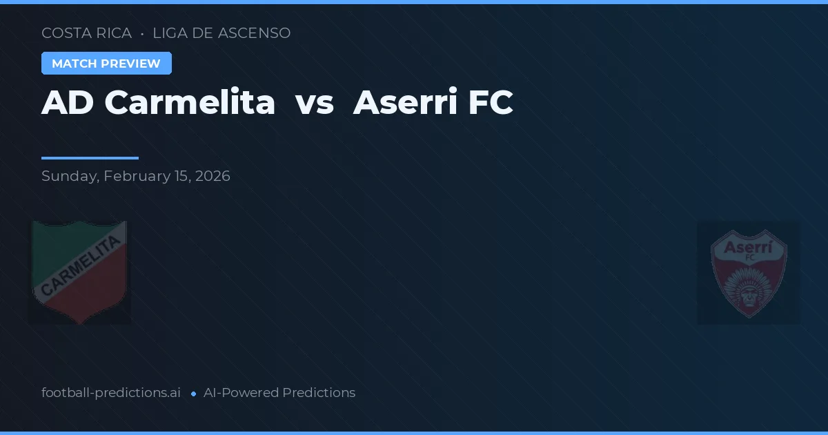 AD Carmelita vs Aserri FC — typy i zapowiedź meczu