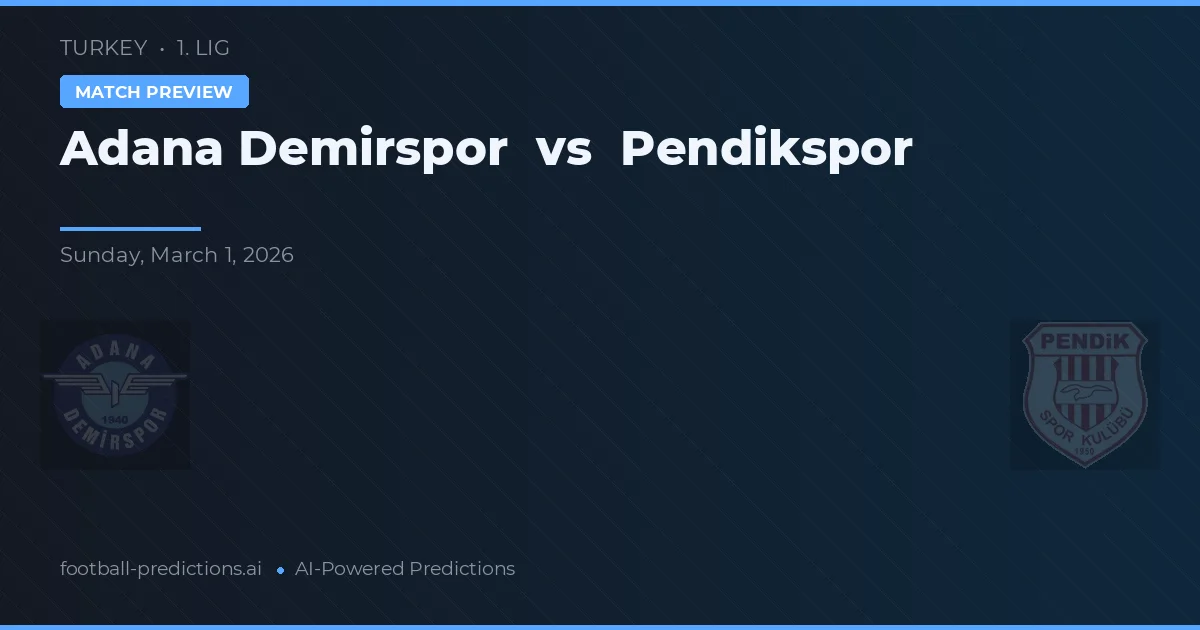 Adana Demirspor vs Pendikspor — typy i zapowiedź meczu