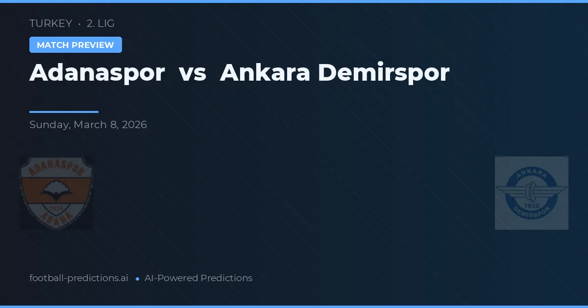 Adanaspor vs Ankara Demirspor — typy i zapowiedź meczu