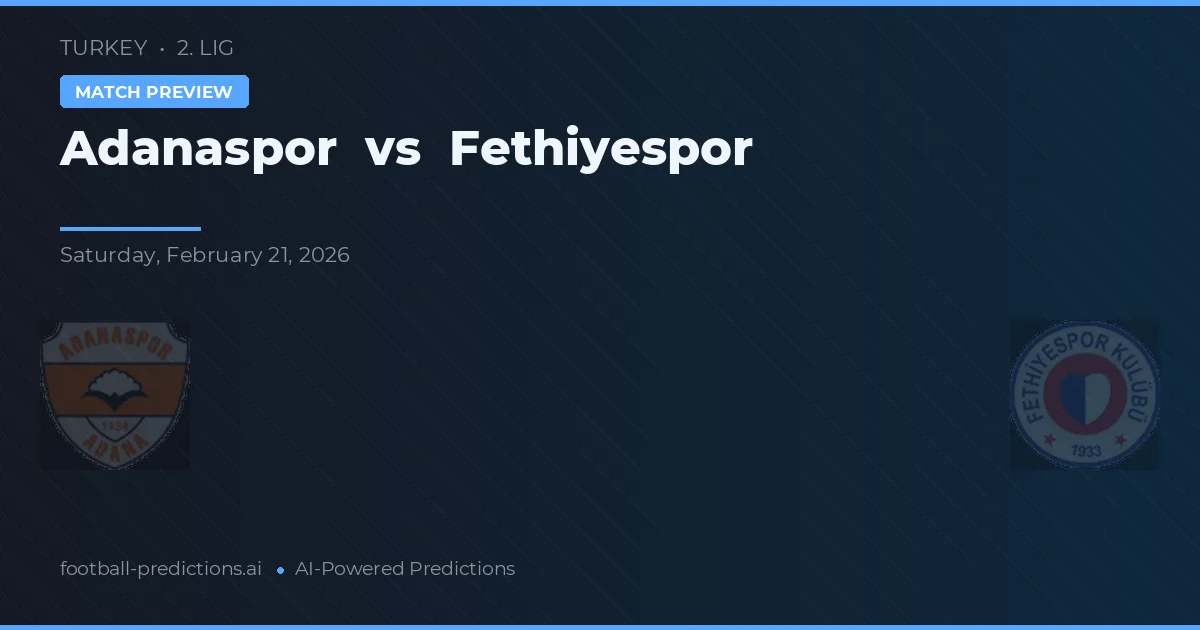 Adanaspor vs Fethiyespor — typy i zapowiedź meczu