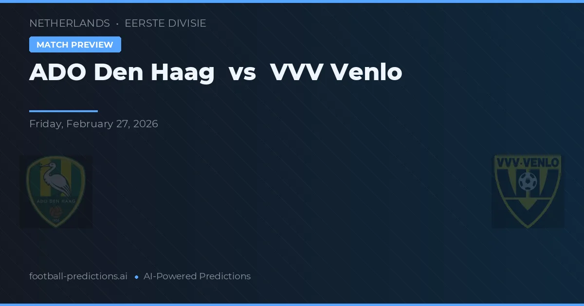 Ado Den Haag vs VVV Venlo — typy i zapowiedź meczu