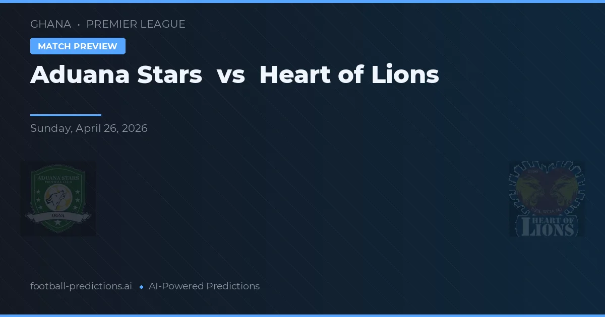 Aduana Stars vs Heart of Lions preview