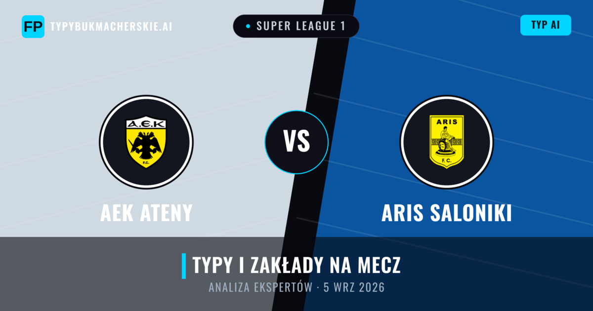AEK Ateny vs Aris Saloniki — typy i zapowiedź meczu