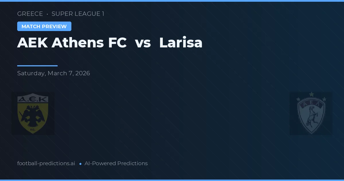 AEK Ateny vs Larisa — typy i zapowiedź meczu