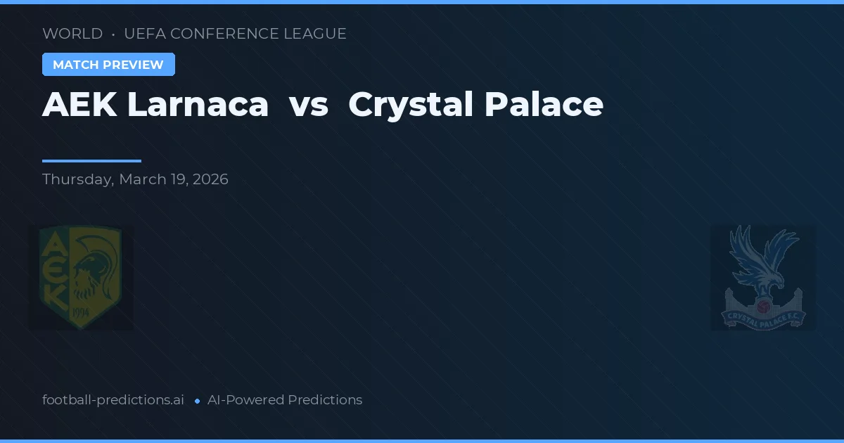 AEK Larnaca vs Crystal Palace — typy i zapowiedź meczu