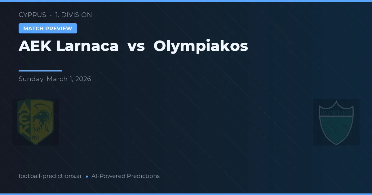 AEK Larnaca vs Olympiakos Nikozja — typy i zapowiedź meczu