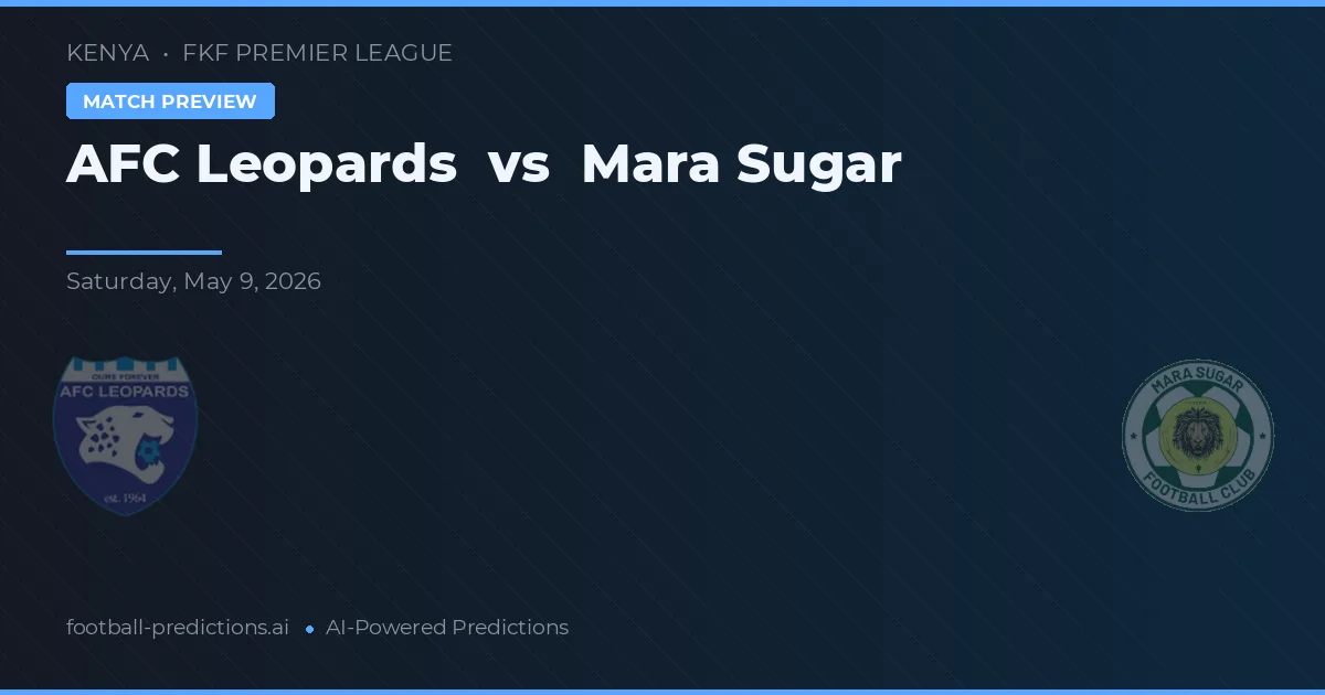 AFC Leopards vs Mara Sugar — typy i zapowiedź meczu