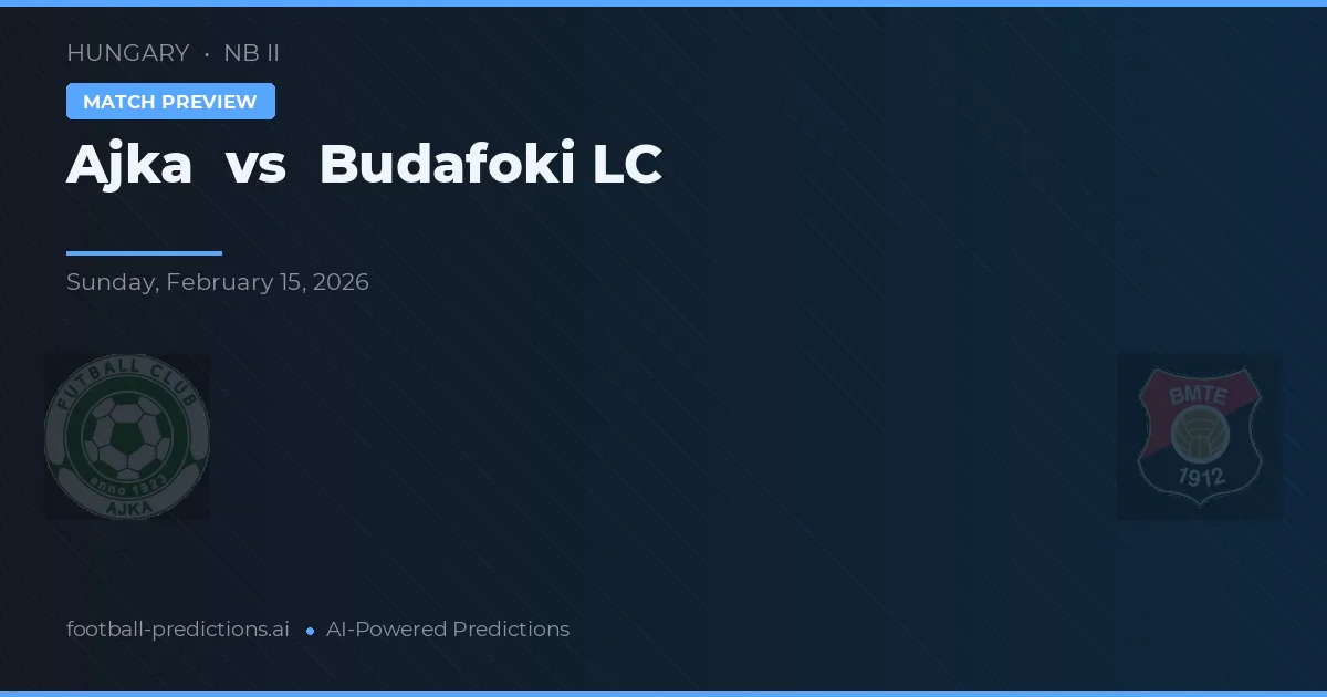 Ajka vs Budafoki LC — typy i zapowiedź meczu
