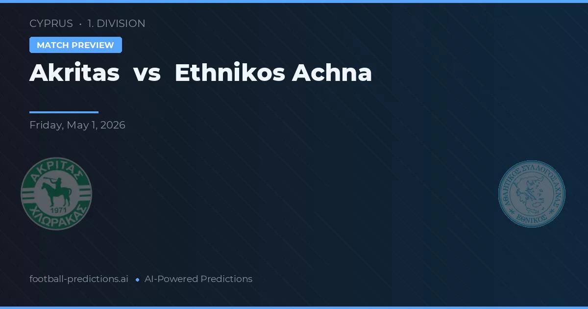 Akritas Chlorakas vs Ethnikos Achna — typy i zapowiedź meczu