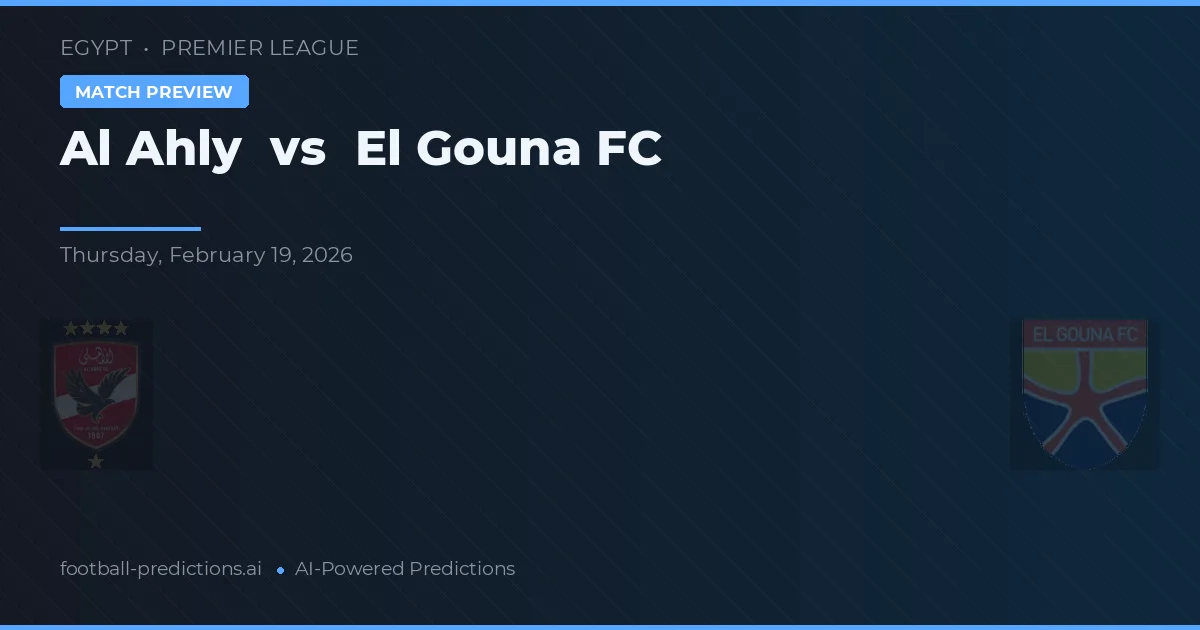 Al Ahly vs El Gouna FC — typy i zapowiedź meczu