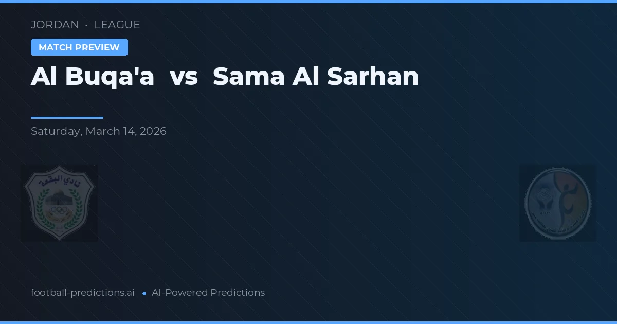 Al Buqa'a vs Sama Al Sarhan — typy i zapowiedź meczu