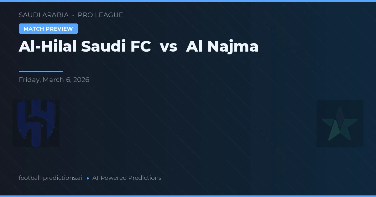 Al-Hilal Saudi FC vs Al Najma — typy i zapowiedź meczu