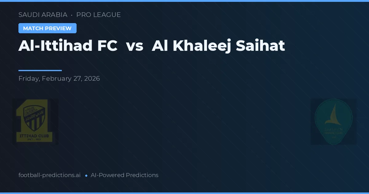 Al-Ittihad FC vs Al Khaleej Saihat — typy i zapowiedź meczu