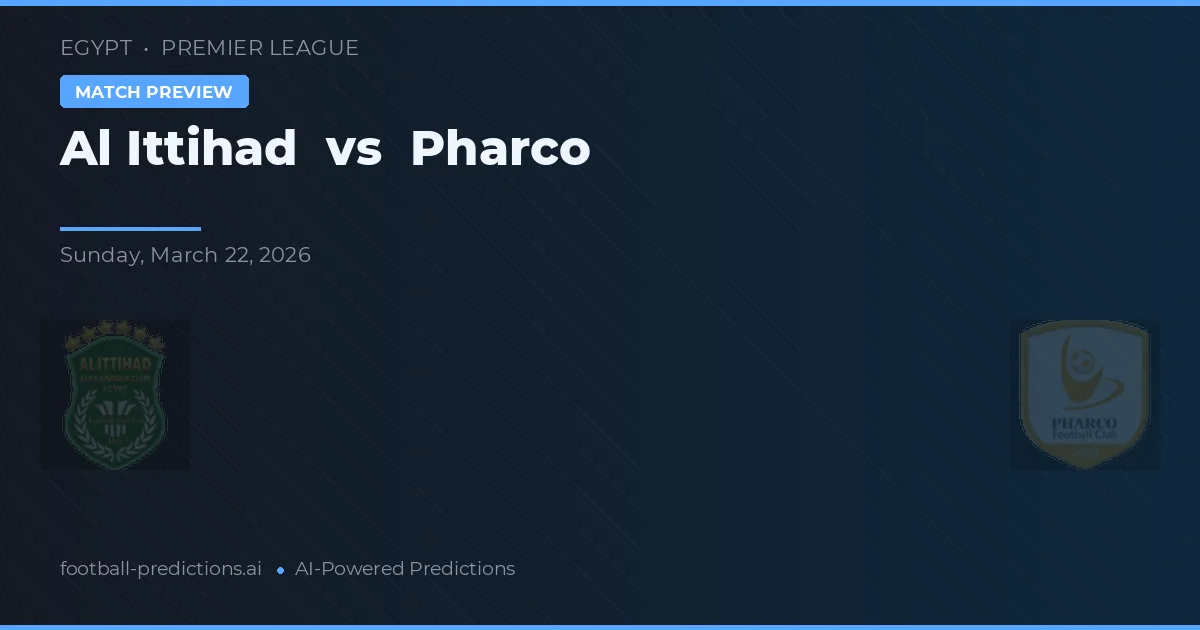 Al Ittihad vs Pharco — typy i zapowiedź meczu