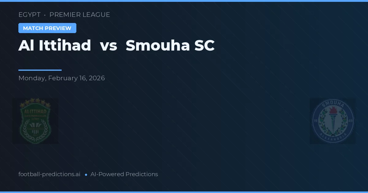 Al Ittihad vs Smouha SC — typy i zapowiedź meczu