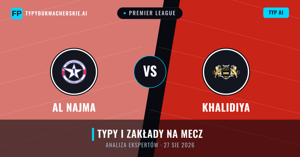 Al Najma vs Khalidiya — typy i zapowiedź meczu