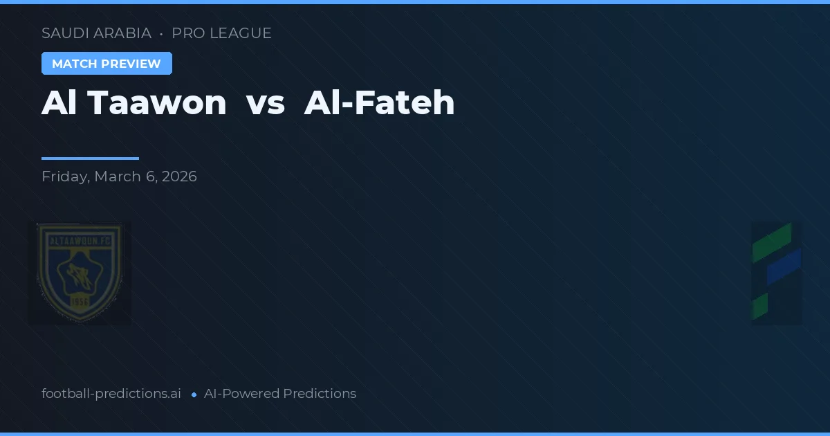 Al Taawon vs Al-Fateh — typy i zapowiedź meczu