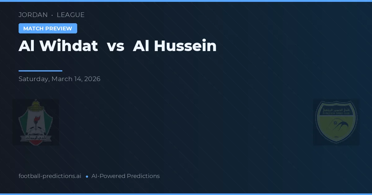 Al Wihdat vs Al Hussein — typy i zapowiedź meczu
