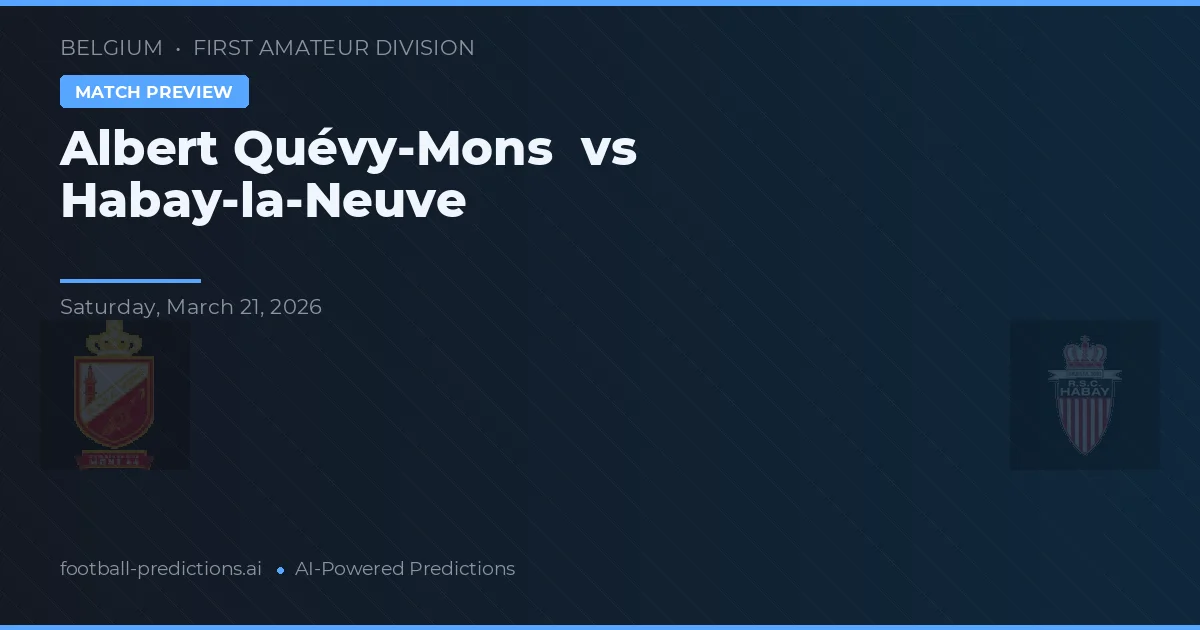 Albert Quévy-Mons vs Habay-la-Neuve — typy i zapowiedź meczu