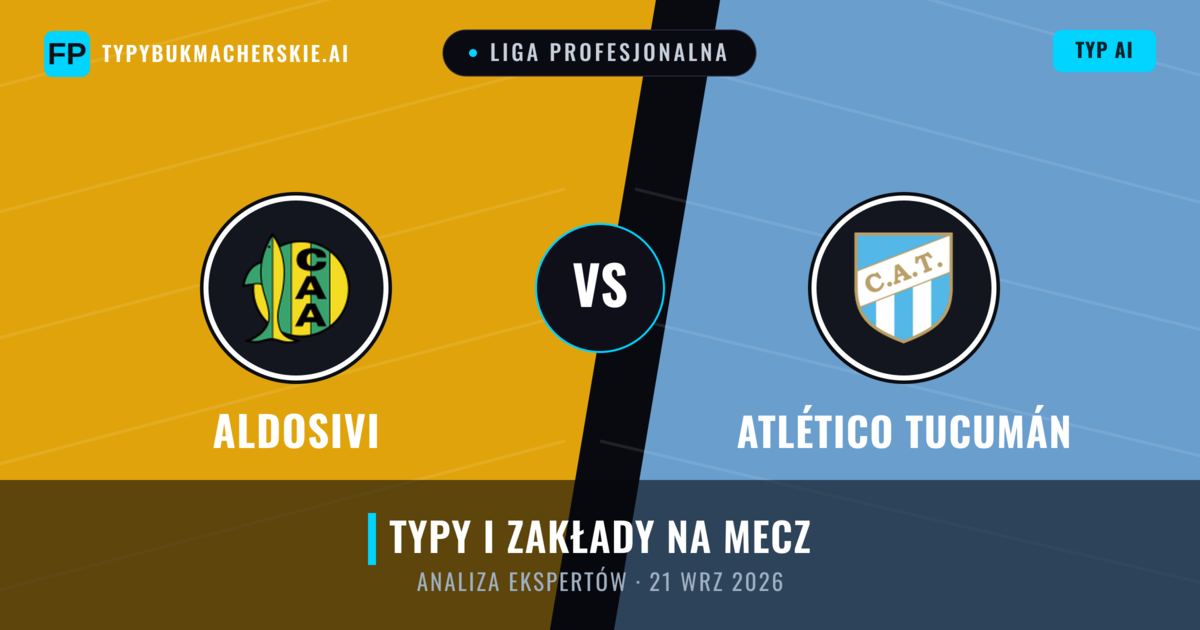 Aldosivi vs Atlético Tucumán — typy i zapowiedź meczu