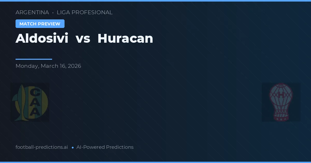 Aldosivi vs Huracán — typy i zapowiedź meczu