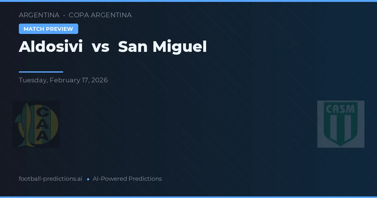 Aldosivi vs San Miguel — typy i zapowiedź meczu
