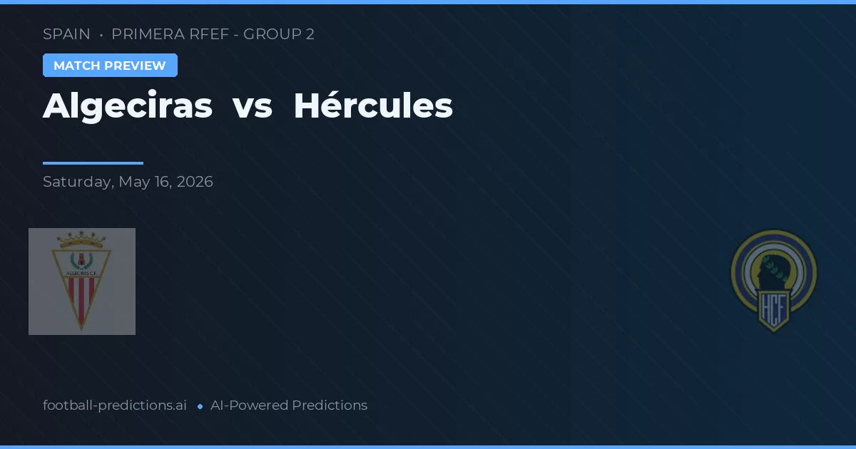 Algeciras vs Hércules — typy i zapowiedź meczu