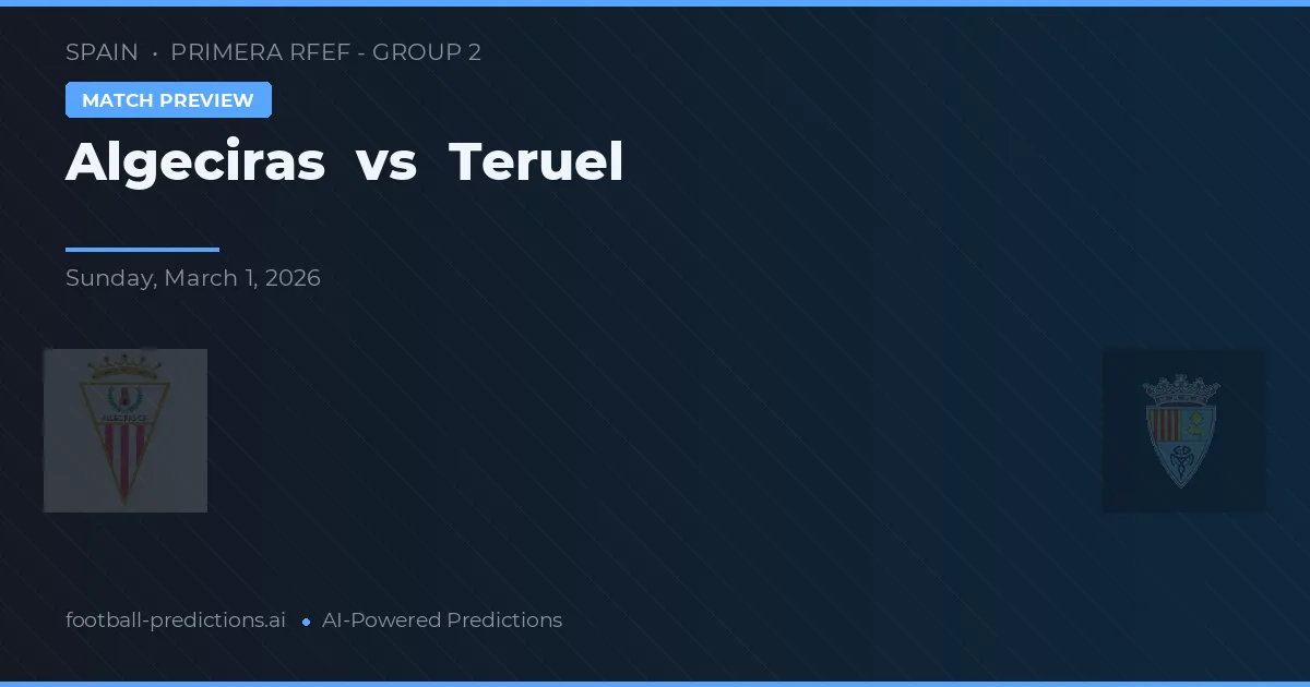 Algeciras vs Teruel — typy i zapowiedź meczu