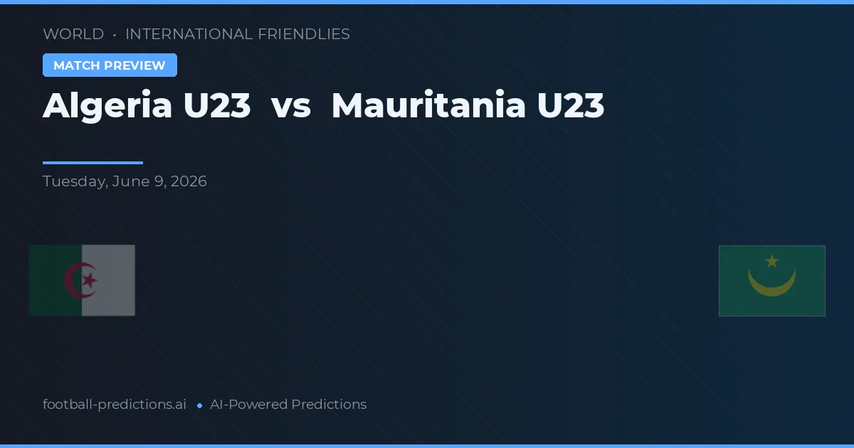 Algeria U23 vs Mauritania U23 — typy i zapowiedź meczu