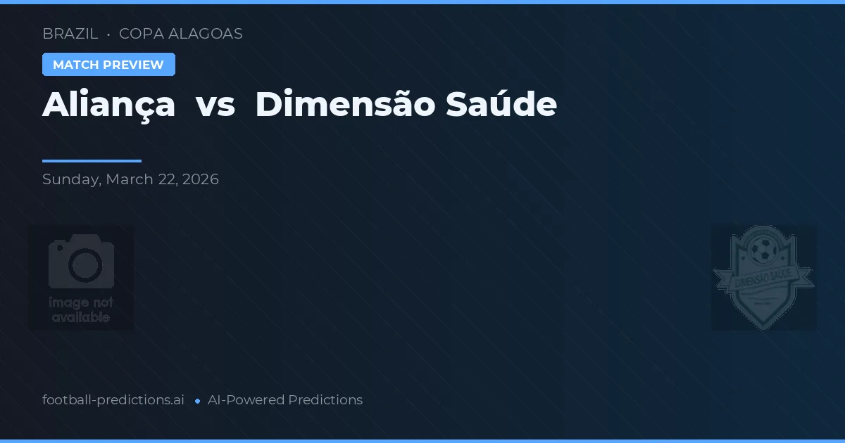 Aliança vs Dimensão Saúde — typy i zapowiedź meczu