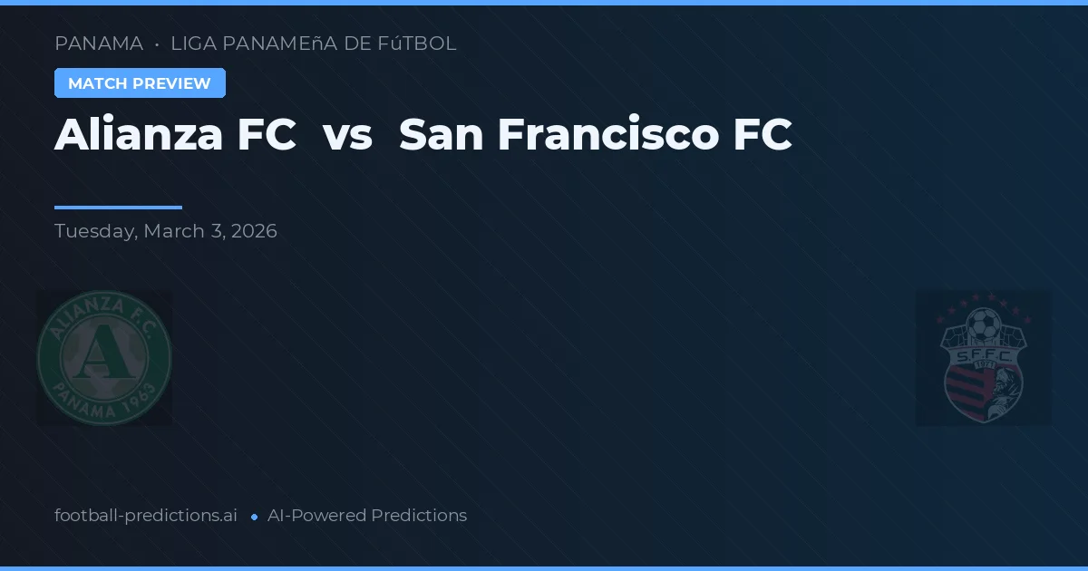 Alianza FC vs San Francisco FC — typy i zapowiedź meczu