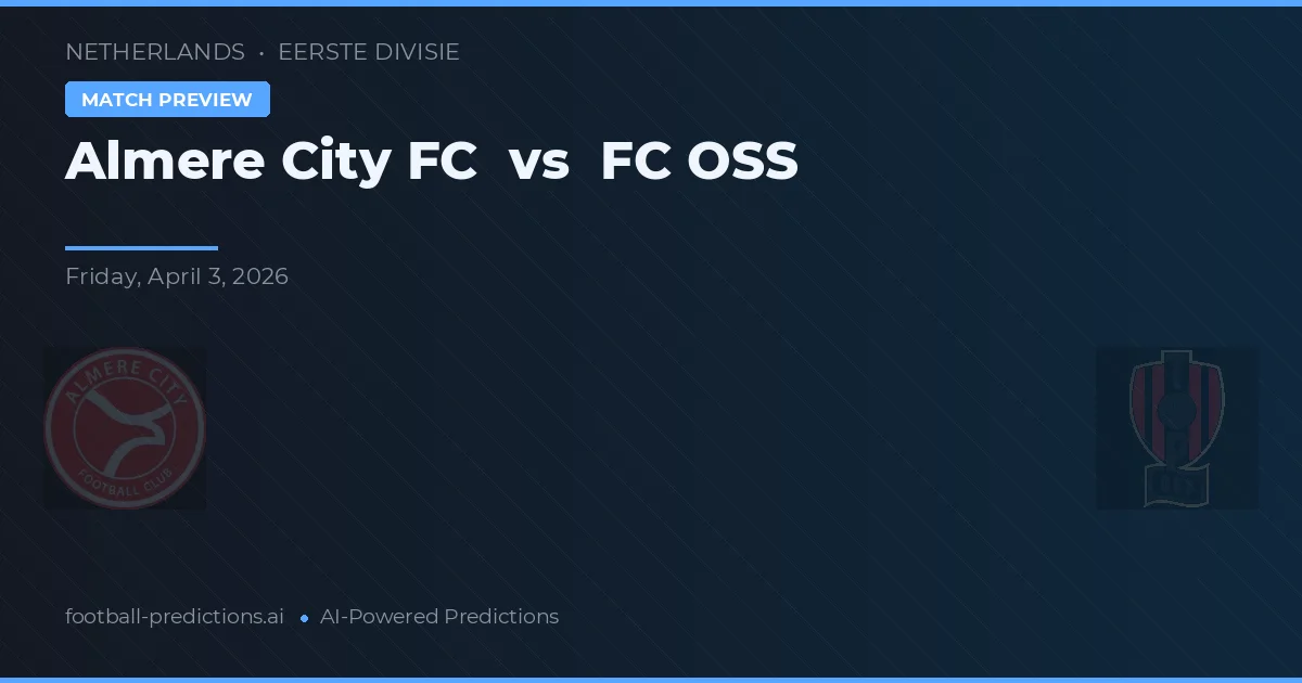 Almere City FC vs FC OSS — typy i zapowiedź meczu