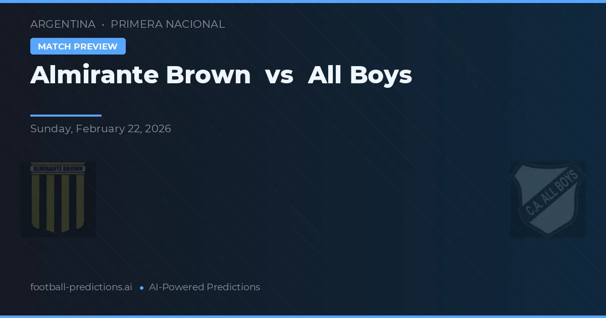 Almirante Brown vs All Boys — typy i zapowiedź meczu