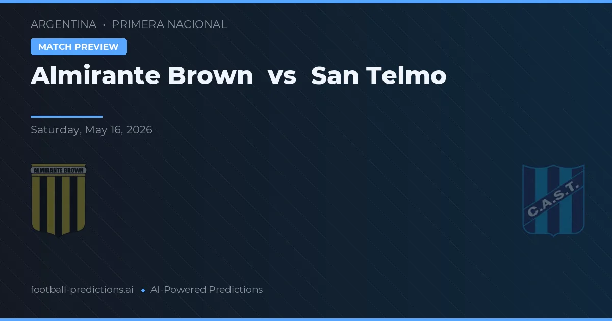 Almirante Brown vs San Telmo — typy i zapowiedź meczu