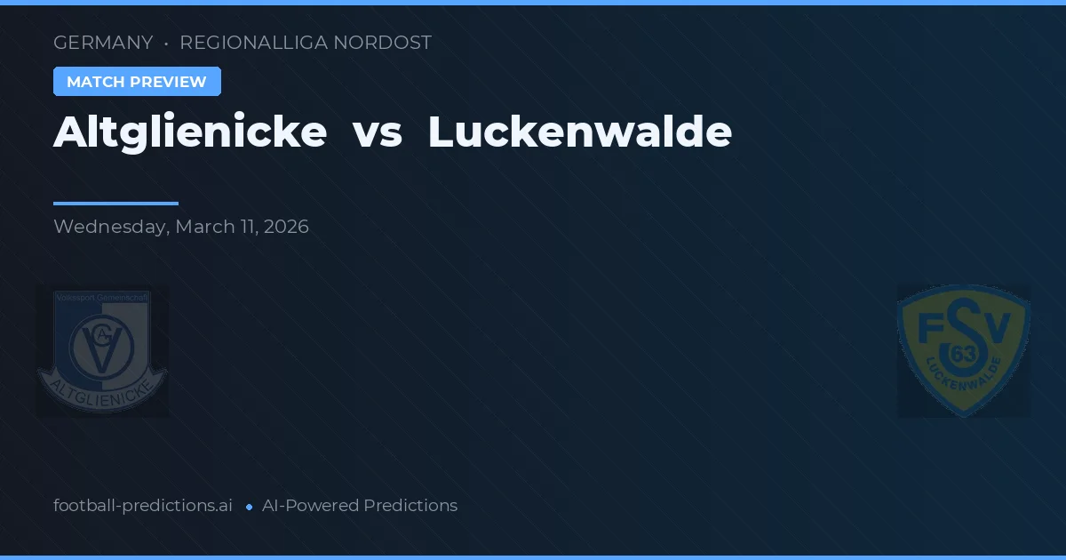 Altglienicke vs Luckenwalde — typy i zapowiedź meczu