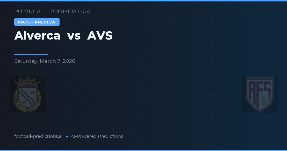 Alverca vs AVS — typy i zapowiedź meczu