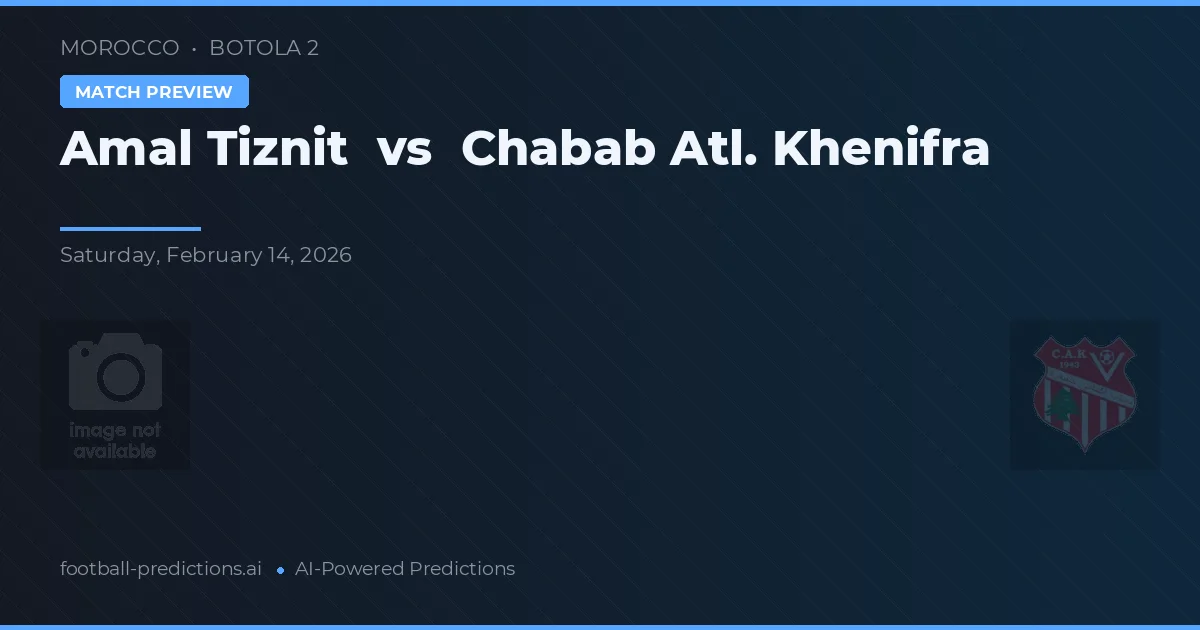 Amal Tiznit vs Chabab Atl. Khenifra — typy i zapowiedź meczu