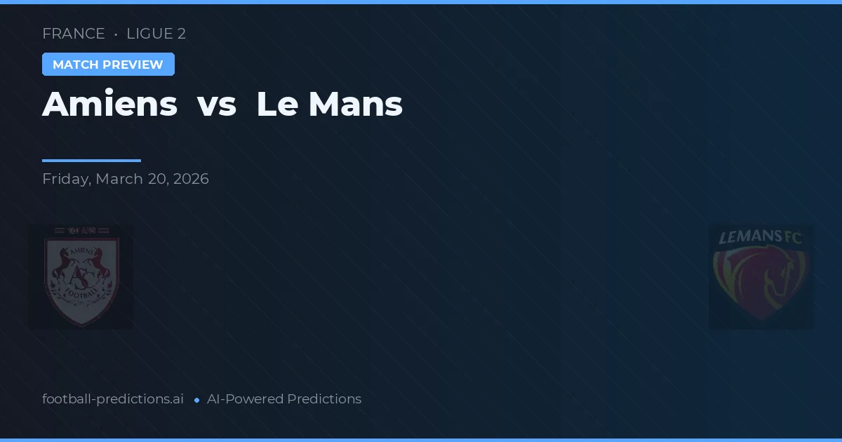 Amiens vs Le Mans — typy i zapowiedź meczu