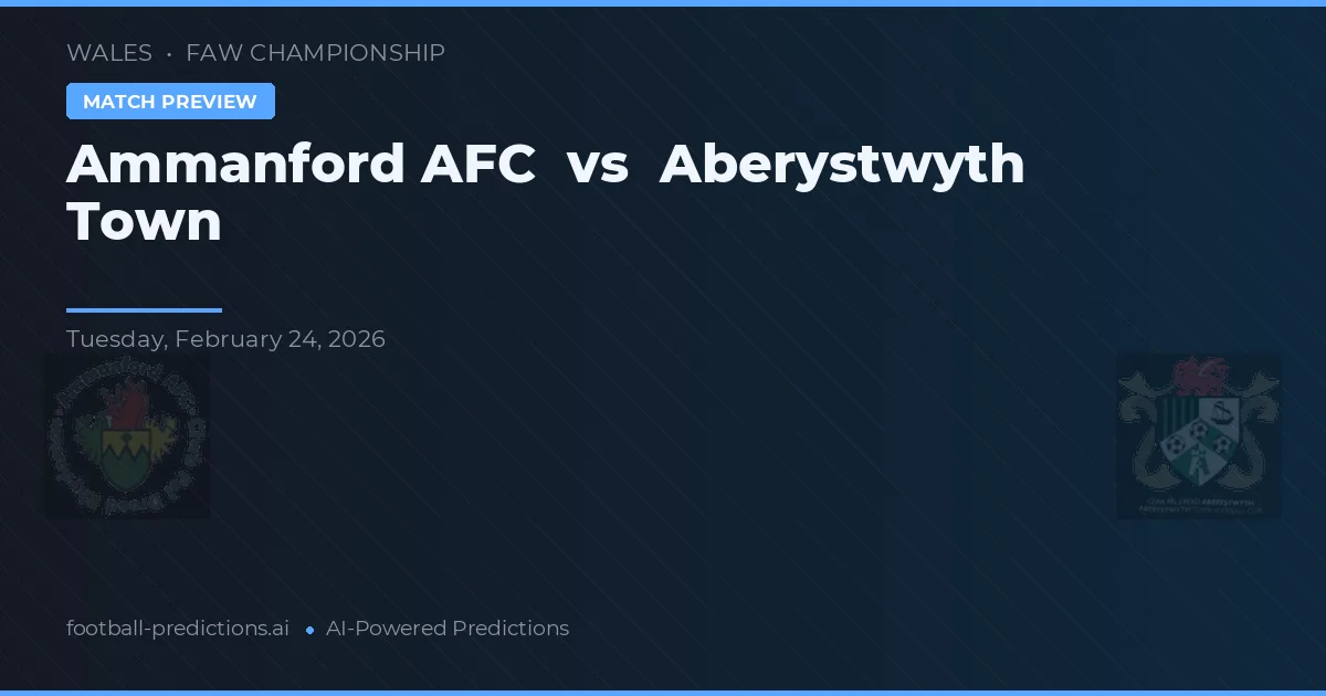 Ammanford AFC vs Aberystwyth Town — typy i zapowiedź meczu
