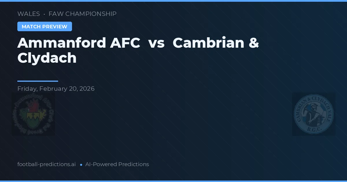 Ammanford AFC vs Cambrian & Clydach — typy i zapowiedź meczu