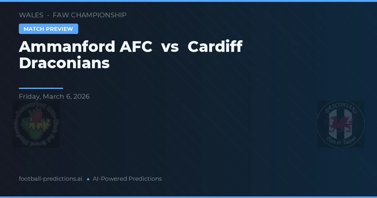 Ammanford AFC vs Cardiff Draconians — typy i zapowiedź meczu
