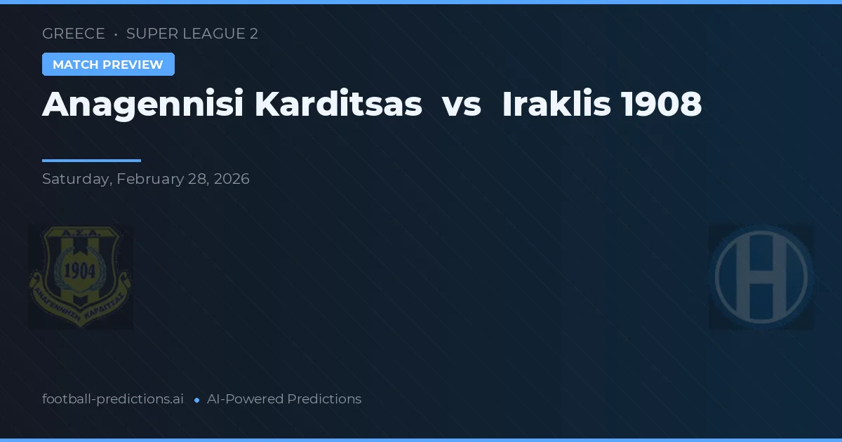 Anagennisi Karditsa vs Iraklis 1908 — typy i zapowiedź meczu
