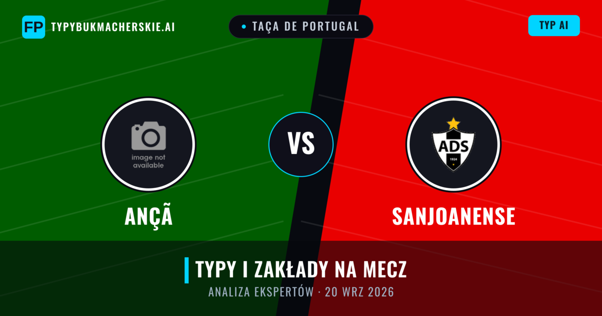 Ançã vs Sanjoanense — typy i zapowiedź meczu