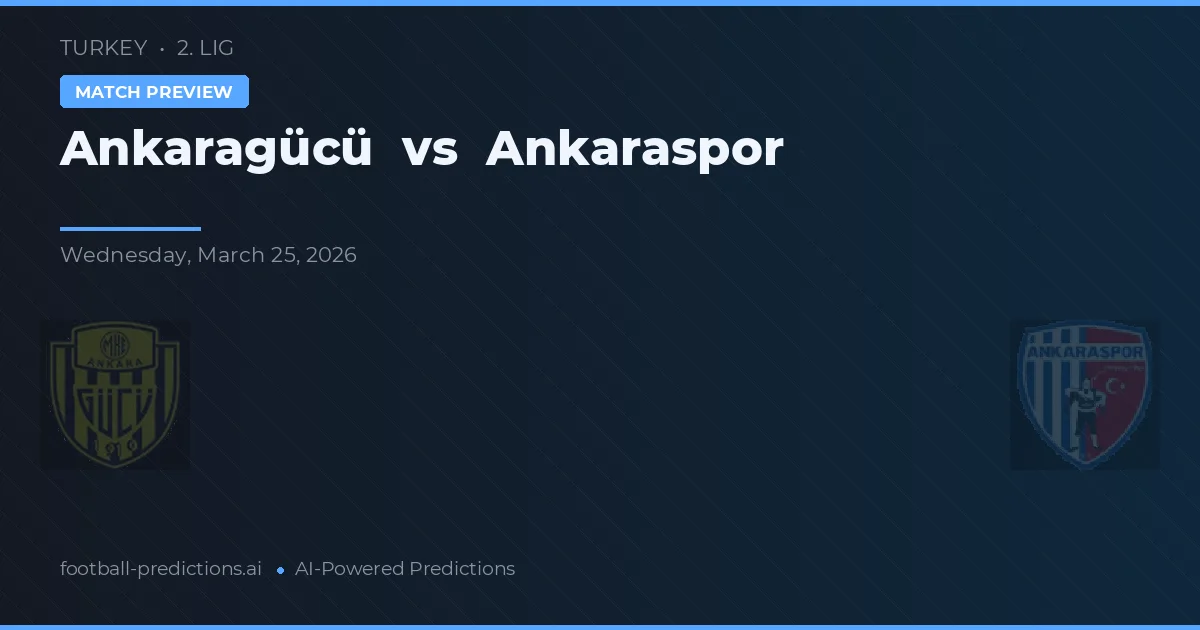 Ankaragücü vs Ankaraspor — typy i zapowiedź meczu