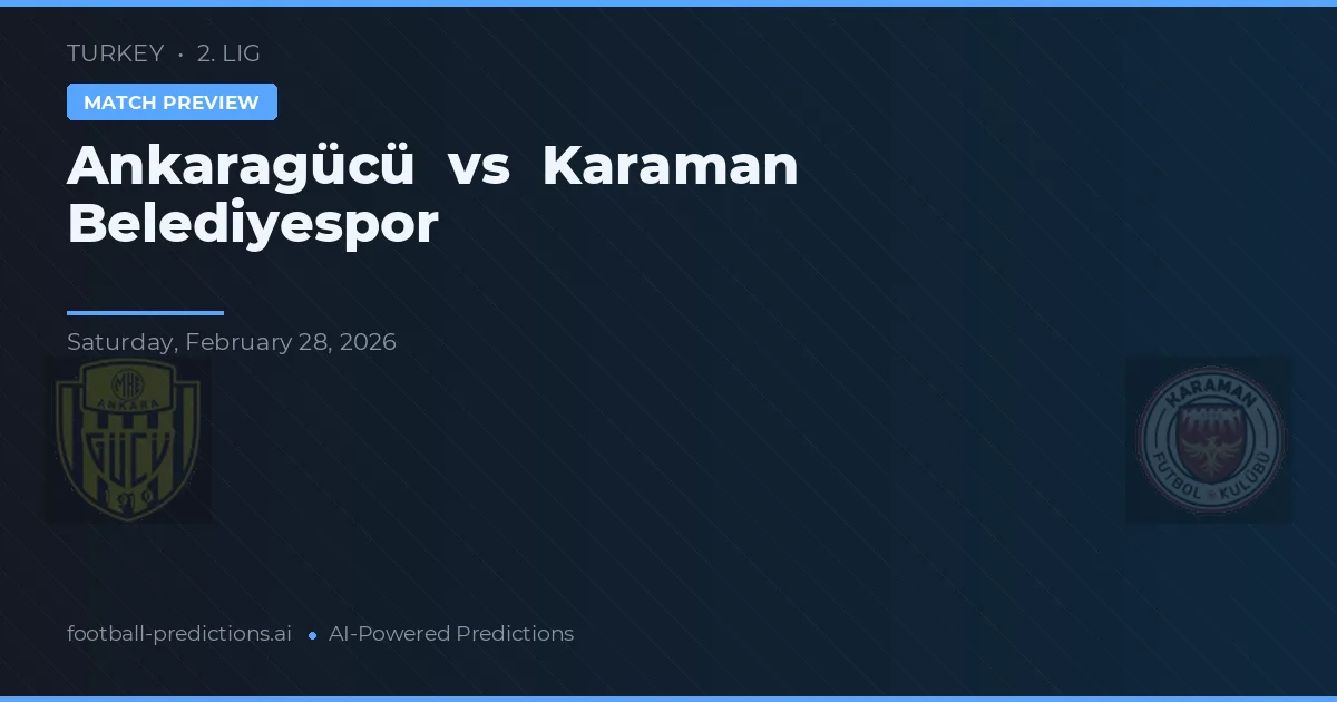 Ankaragücü vs Karamanoğlu Belediyespor — typy i zapowiedź meczu