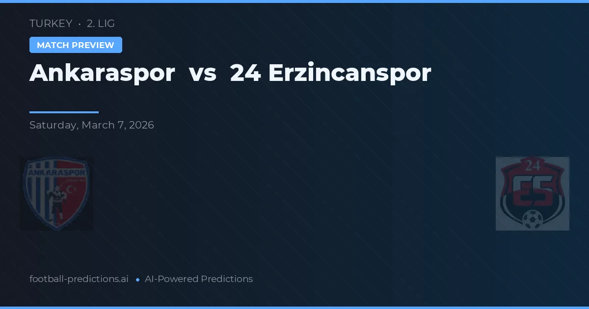 Ankaraspor vs 24 Erzincanspor — typy i zapowiedź meczu