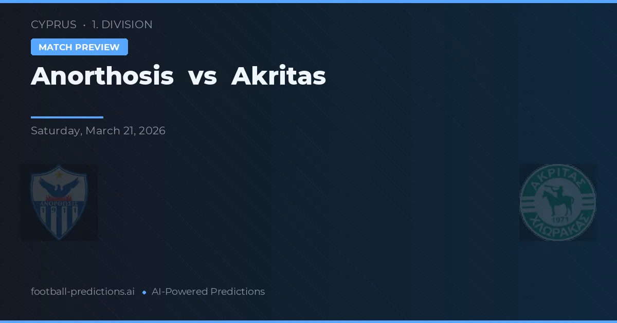 Anorthosis vs Akritas Chlorakas — typy i zapowiedź meczu