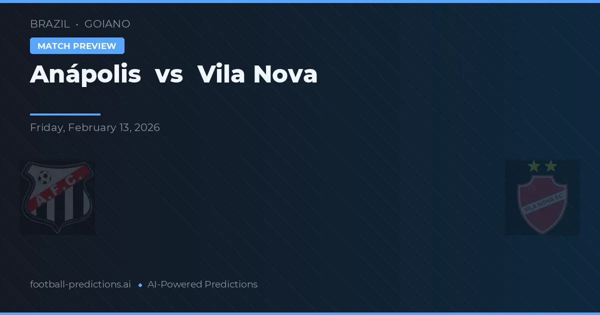 Anápolis vs Vila Nova — typy i zapowiedź meczu